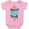 nobody can drag me down Baby Onesie