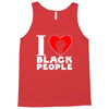 i love black people Tank Top