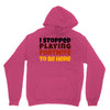 I stopped playing fortnite to be here Unisex Hoodie