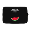 Don't Eat Watermelon Seeds Laptop sleeve