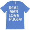 real men love pugs T-Shirt