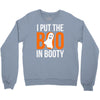 i put the boo in booty Crewneck Sweatshirt
