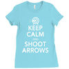 keep calm &amp; shoot arrows Ladies Fitted T-Shirt