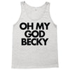 oh my god becky Tank Top