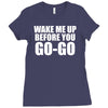 wake me up before you go go Ladies Fitted T-Shirt