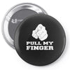 pull my finger Pin-back button