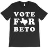 vote for beto T-Shirt