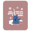 buddy the elf sweater bye buddy hope you find your dad Mousepad