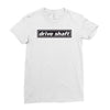 drive shaft Ladies Fitted T-Shirt