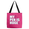 my pen is huge t shirt funny sex humor tee rude college manly crude pu Tote Bags