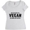 Don't Ask Me Why I'm A Vegan Ask Yourself Why You're Not Women's Triblend Scoop T-shirt