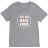 real men make twins V-Neck Tee
