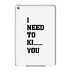 i Need To Kı You iPad Mini 4