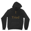 i tried Unisex Hoodie
