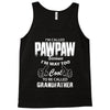 I'm Called Pawpaw Because  I'm Way Too Cool To Be Called Grandfather Tank Top