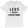 Leos Over Everyone T-Shirt
