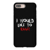 I Would  Like To Rage iPhone 8 Plus
