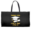 Thank You Ctrl+C And Ctrl+V Weekender Totes