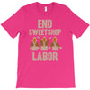 end sweetshop labor T-Shirt