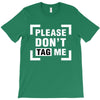 Please Don't Tag Me T-Shirt