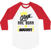 Kings Are Born In August 3/4 Sleeve Shirt