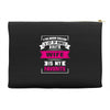 I've Been Called A Lot Of Names But Wife Is My Favorite Accessory Pouches