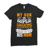My Son Is Super Awesome His Mom Ladies Fitted T-Shirt