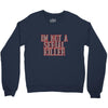 i'm not a serial killer Crewneck Sweatshirt