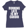running late is my cardio Ladies Fitted T-Shirt