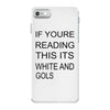 if youre reading this its white and gold iPhone 7 Case