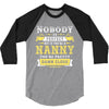 Nobody Is Perfect But If You Are A Nanny You Are Pretty Damn Close 3/4 Sleeve Shirt