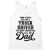 Some People Call Me a Truck Driver The Most Important Call Me Dad Tank Top