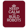 keep calm and build robots in any color Mousepad