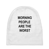 morning people are the worst Baby Beanies