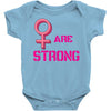 Women's March We are Strong Baby Onesie