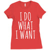 i do what i want Ladies Fitted T-Shirt