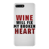Wine Will Fix My Broken Heart iPhone 7 Plus Case