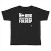 no one cares what you folded Toddler T-shirt