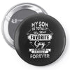 My Son Is Totally My Most Favorite Guy Pin-back button