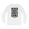 Never Forget Chazy Chaz Long Sleeve Shirts