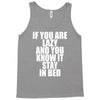if you're lazy and you know it stay in bed Tank Top