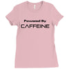 powered by caffeine funny t shirt red bull morning coffee Ladies Fitted T-Shirt