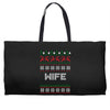 ugly christmas wife Weekender Totes