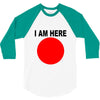 i am here 3/4 Sleeve Shirt
