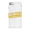 i am your mother iPhone 7 Case