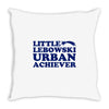 Little Lebowski Urban Achiever Throw Pillow
