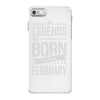 legends are born in february iPhone 7 Case