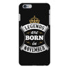 Legends Are Born In November iPhone 6/6s Plus Case