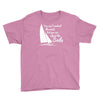 you can't control wind,but.. Youth Tee
