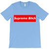 supreme bitch T-Shirt